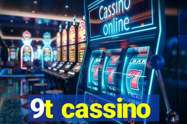 9t cassino